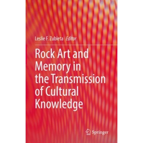 Rock Art and Memory in the Transmission of Cultural Knowledge