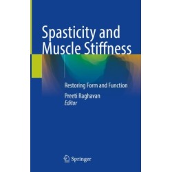 Spasticity and Muscle Stiffness: Restoring Form and Function