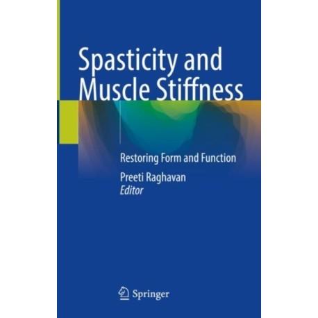 Spasticity and Muscle Stiffness: Restoring Form and Function