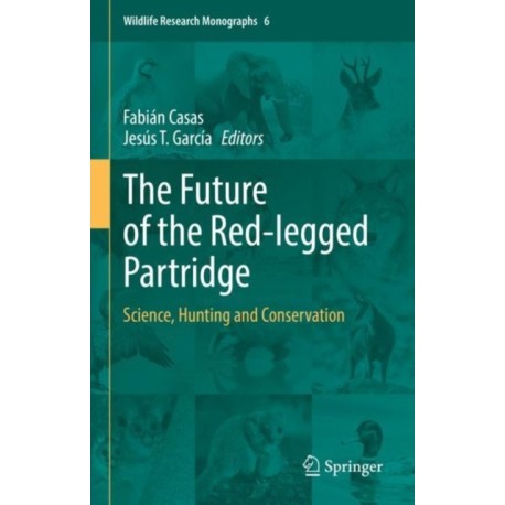 The Future of the Red-legged Partridge: Science, Hunting and Conservation