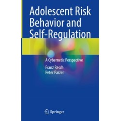 Adolescent Risk Behavior and Self-Regulation: A Cybernetic Perspective