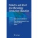 Pediatric and Adult Anesthesiology Simulation Education: A Curriculum for Residents