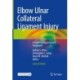 Elbow Ulnar Collateral Ligament Injury: A Guide to Diagnosis and Treatment