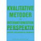 Kvalitative metoder i et interaktionistisk perspektiv: interview, observationer og dokumenter