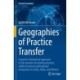 Geographies of Practice Transfer: A practice theoretical approach to the transfer of training practices within German multinational enterprises to China, India, and Mexico
