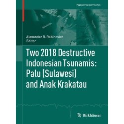 Two 2018 Destructive Indonesian Tsunamis: Palu (Sulawesi) and Anak Krakatau