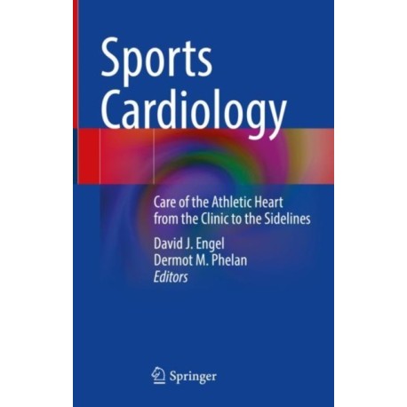 Sports Cardiology: Care of the Athletic Heart from the Clinic to the Sidelines