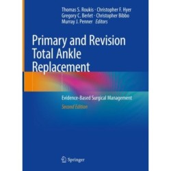Primary and Revision Total Ankle Replacement: Evidence-Based Surgical Management