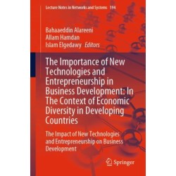 The Importance of New Technologies and Entrepreneurship in Business Development: In The Context of Economic Diversity in Developing Countries: The Impact of New Technologies and Entrepreneurship on Business Development