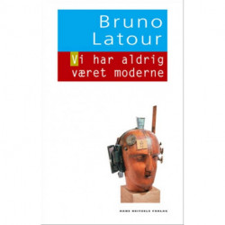 Vi har aldrig været moderne: Et essay om symmetrisk antropologi