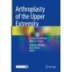 Arthroplasty of the Upper Extremity: A Clinical Guide from Elbow to Fingers