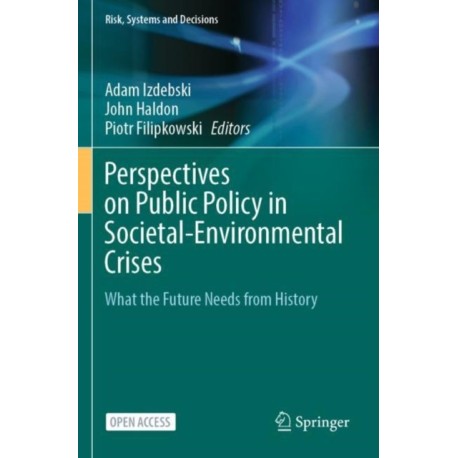 Perspectives on Public Policy in Societal-Environmental Crises: What the Future Needs from History