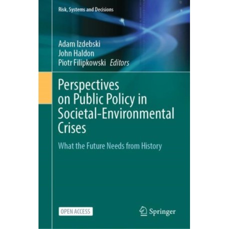 Perspectives on Public Policy in Societal-Environmental Crises: What the Future Needs from History