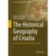 The Historical Geography of Croatia: Territorial Change and Cultural Landscapes