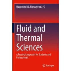 Fluid and Thermal Sciences: A Practical Approach for Students and Professionals