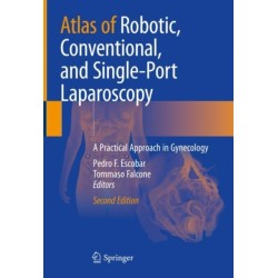 Atlas of Robotic, Conventional, and Single-Port Laparoscopy: A Practical Approach in Gynecology