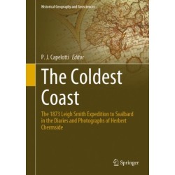 The Coldest Coast: The 1873 Leigh Smith Expedition to Svalbard in the Diaries and Photographs of Herbert Chermside