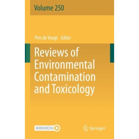 Reviews of Environmental Contamination and Toxicology Volume 250