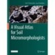 A Visual Atlas for Soil Micromorphologists