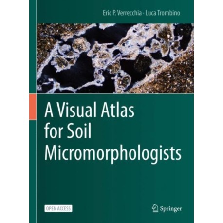 A Visual Atlas for Soil Micromorphologists