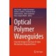 Optical Polymer Waveguides: From the Design to the Final 3D-Opto Mechatronic Integrated Device