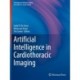 Artificial Intelligence in Cardiothoracic Imaging