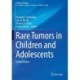 Rare Tumors in Children and Adolescents