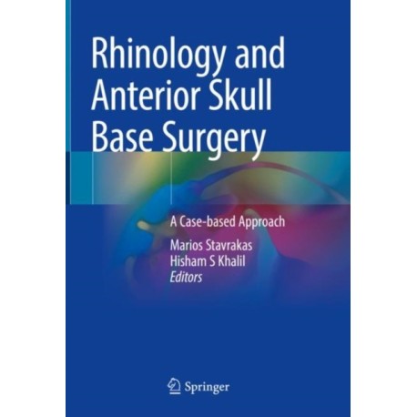 Rhinology and Anterior Skull Base Surgery: A Case-based Approach