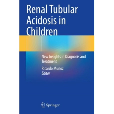 Renal Tubular Acidosis in Children: New Insights in Diagnosis and Treatment