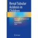 Renal Tubular Acidosis in Children: New Insights in Diagnosis and Treatment