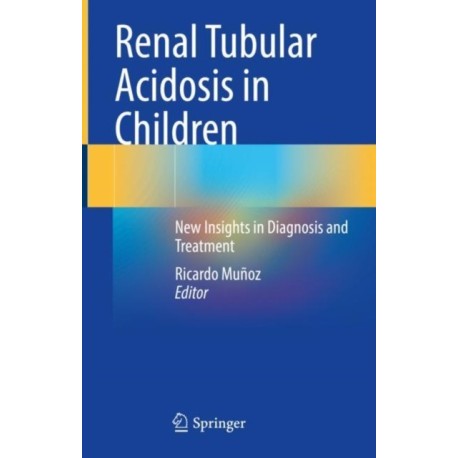 Renal Tubular Acidosis in Children: New Insights in Diagnosis and Treatment