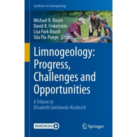 Limnogeology: Progress, Challenges and Opportunities: A Tribute to Elizabeth Gierlowski-Kordesch