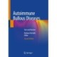 Autoimmune Bullous Diseases: Text and Review