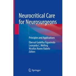 Neurocritical Care for Neurosurgeons: Principles and Applications