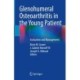 Glenohumeral Osteoarthritis in the Young Patient: Evaluation and Management