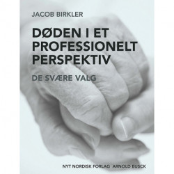 Døden i et professionelt perspektiv: De svære valg