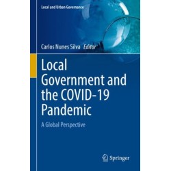 Local Government and the COVID-19 Pandemic: A Global Perspective