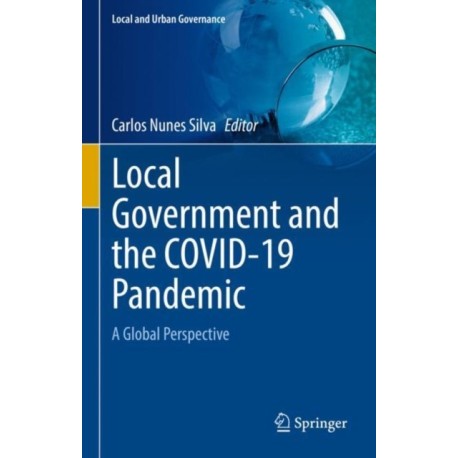 Local Government and the COVID-19 Pandemic: A Global Perspective