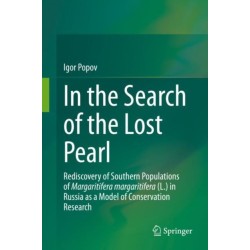 In the Search of the Lost Pearl: Rediscovery of Southern Populations of Margaritifera margaritifera (L.) in Russia as a Model of Conservation Research