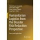 Humanitarian Logistics from the Disaster Risk Reduction Perspective: Theory and Applications