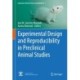 Experimental Design and Reproducibility in Preclinical Animal Studies