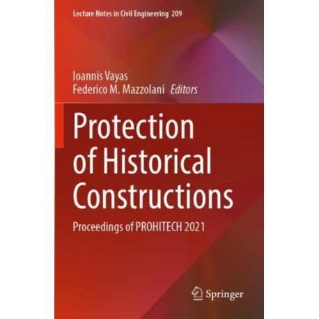 Protection of Historical Constructions: Proceedings of PROHITECH 2021