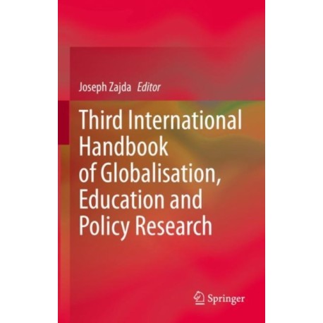Third International Handbook of Globalisation, Education and Policy Research