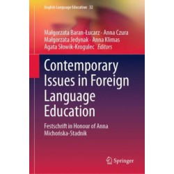 Contemporary Issues  in Foreign Language Education: Festschrift in Honour of Anna Michonska-Stadnik