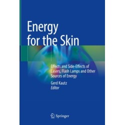 Energy for the Skin: Effects and Side-Effects of Lasers, Flash Lamps and Other Sources of Energy