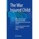 The War Injured Child: From Point of Injury Treatment Through Management and Continuum of Care
