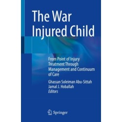 The War Injured Child: From Point of Injury Treatment Through Management and Continuum of Care