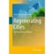 Regenerating Cities: Reviving Places and Planet