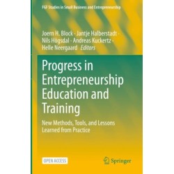 Progress in Entrepreneurship Education and Training: New Methods, Tools, and Lessons Learned from Practice