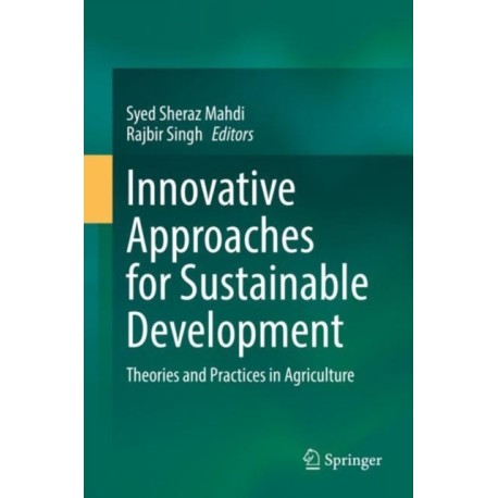 Innovative Approaches for Sustainable Development: Theories and Practices in Agriculture